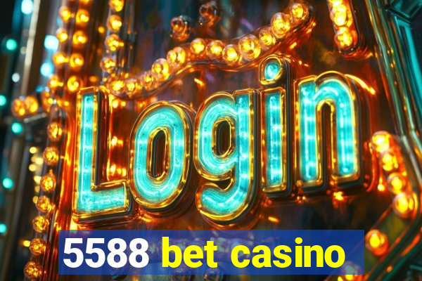 5588 bet casino